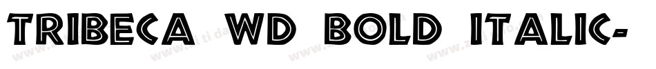 Tribeca Wd Bold Italic字体转换